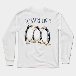 Whats up Penguins Long Sleeve T-Shirt